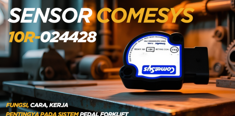 🎯 Sensor Comesys 10R-024428: Fungsi, Cara Kerja, dan Pentingnya pada Sistem Pedal Forklift